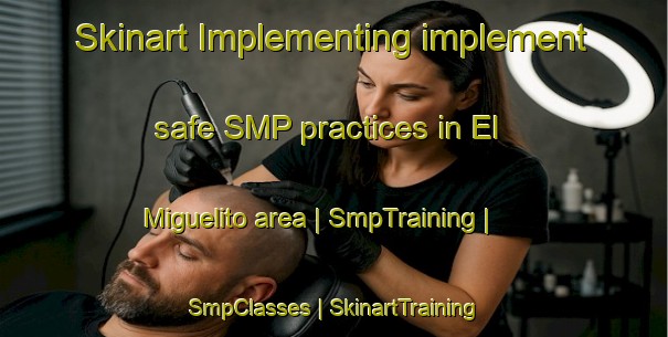 Skinart Implementing implement safe SMP practices in El Miguelito area | SmpTraining | SmpClasses | SkinartTraining-Mexico